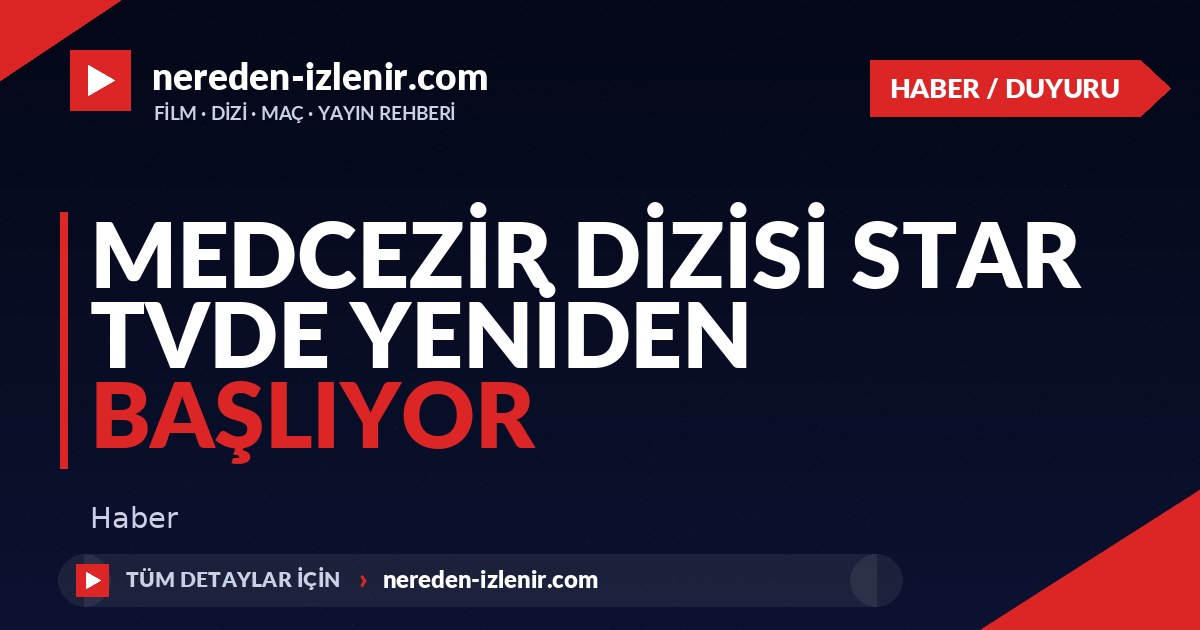Medcezir Dizisi Star TVde Yeniden Başlıyor