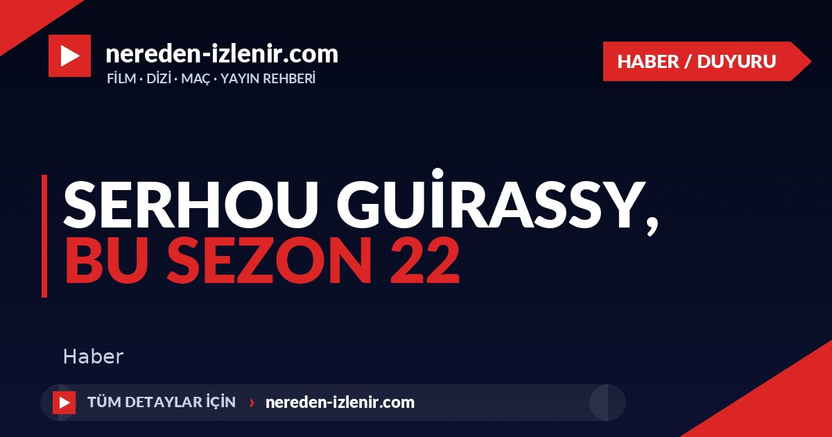 Serhou Guirassy, bu sezon 22