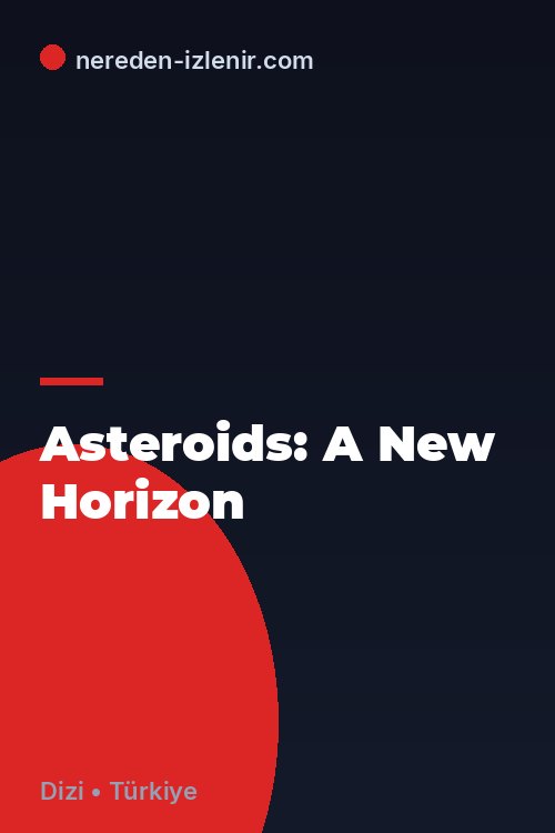 Asteroids: A New Horizon