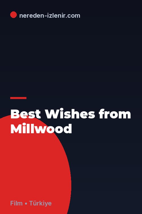 Best Wishes from Millwood