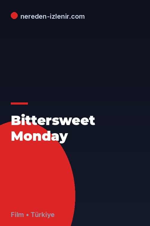 Bittersweet Monday