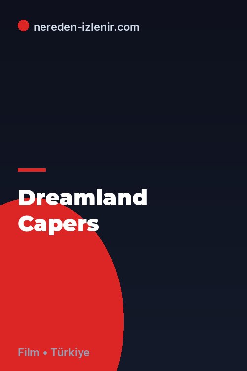 Dreamland Capers