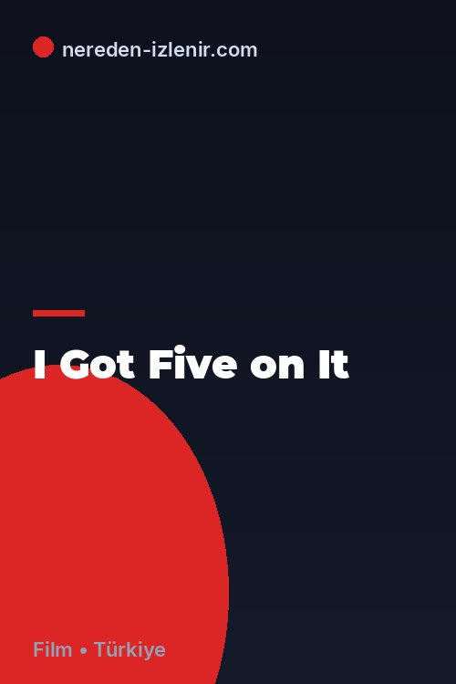 I Got Five on It