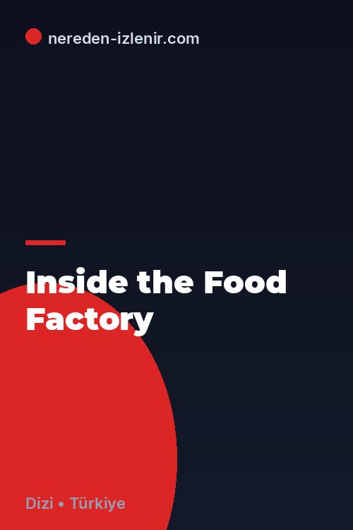 Inside the Food Factory