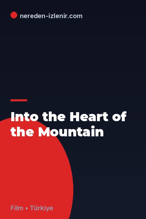 Into the Heart of the Mountain