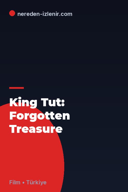 King Tut: Forgotten Treasure