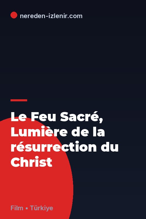Le Feu Sacré, Lumière de la résurrection du Christ