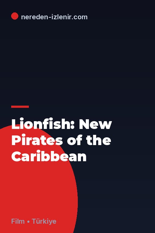 Lionfish: New Pirates of the Caribbean