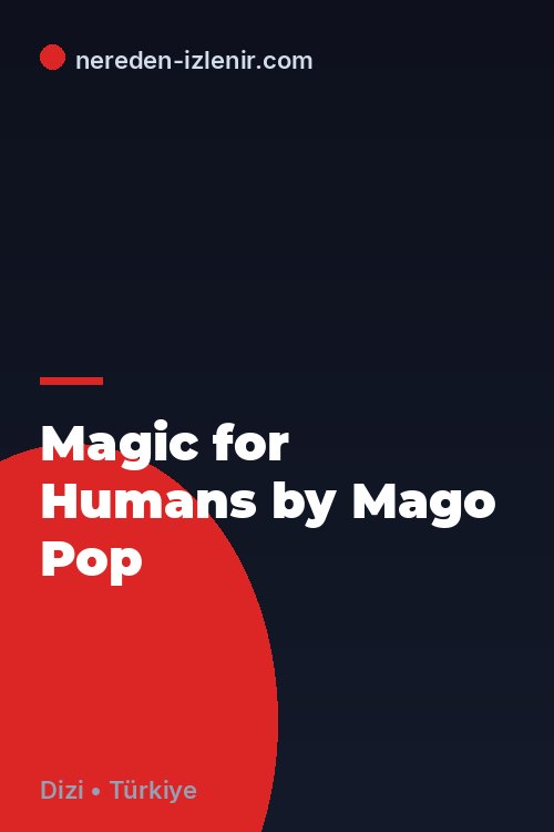 Magic for Humans by Mago Pop