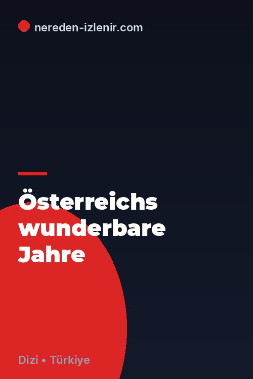 Österreichs wunderbare Jahre