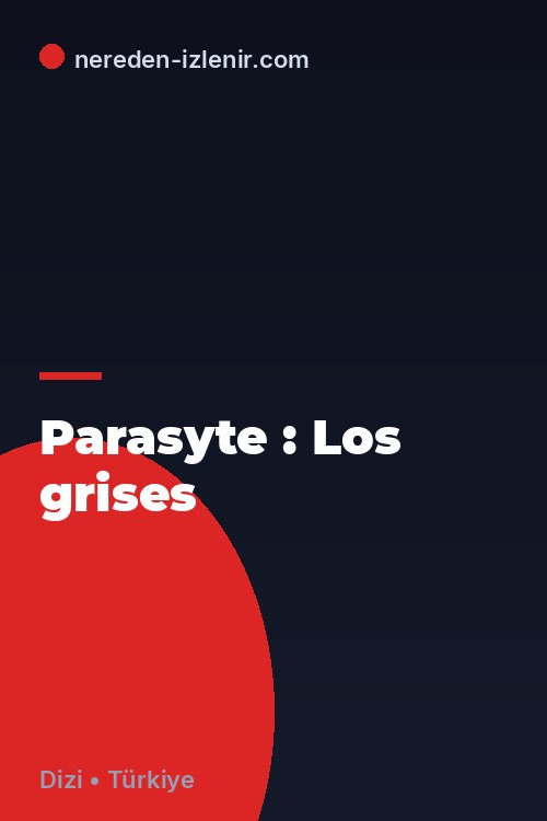 Parasyte : Los grises
