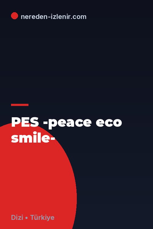 PES -peace eco smile-
