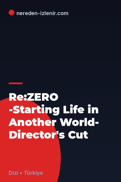 Re:ZERO -Starting Life in Another World- Director's Cut