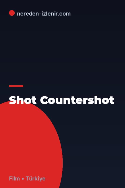 Shot Countershot