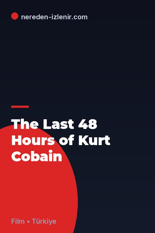 The Last 48 Hours of Kurt Cobain