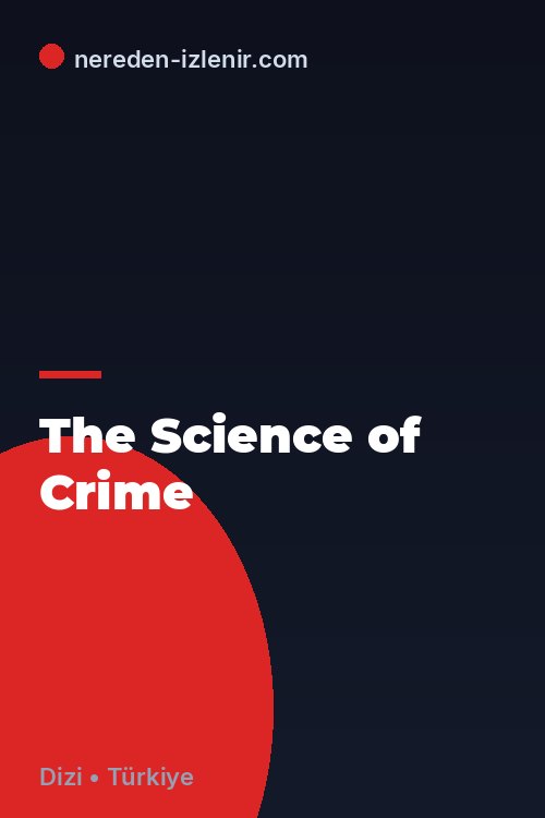 The Science of Crime