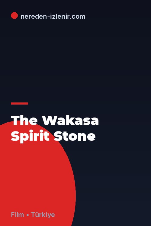The Wakasa Spirit Stone