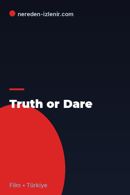 Truth or Dare